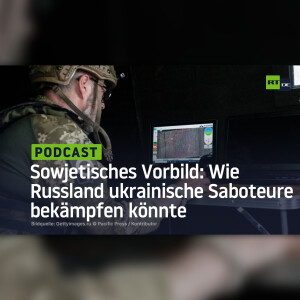 Sowjetisches Vorbild: Wie Russland ukrainische Saboteure bekämpfen könnte