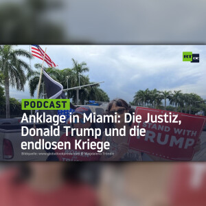 Anklage in Miami: Die Justiz, Donald Trump und die endlosen Kriege