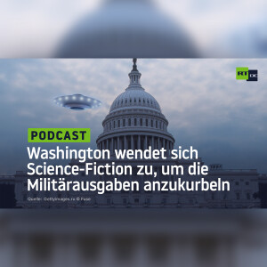 Washington wendet sich Science-Fiction zu, um die Militärausgaben anzukurbeln