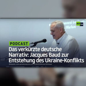 Das verkürzte deutsche Narrativ: Jacques Baud zur Entstehung des Ukraine-Konflikts