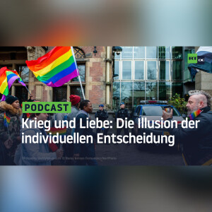 Krieg und Liebe: Die Illusion der individuellen Entscheidung