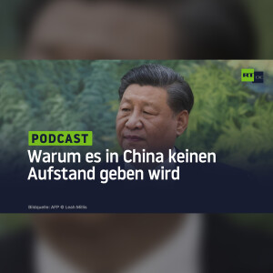 Warum es in China keinen Aufstand geben wird
