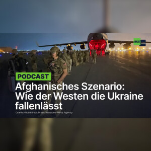 Afghanisches Szenario: Wie der Westen die Ukraine fallenlässt