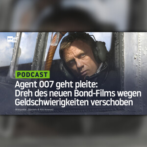 Agent 007 geht pleite: Dreh des neuen Bond-Films wegen Geldschwierigkeiten verschoben