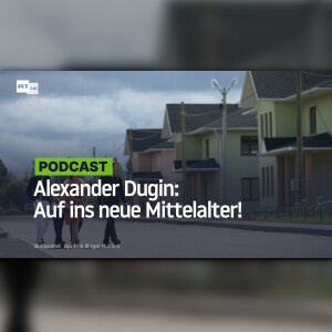 Alexander Dugin: Auf ins neue Mittelalter!