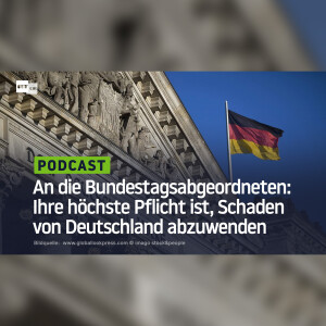 An die Bundestagsabgeordneten: Ihre höchste Pflicht ist, Schaden von Deutschland abzuwenden