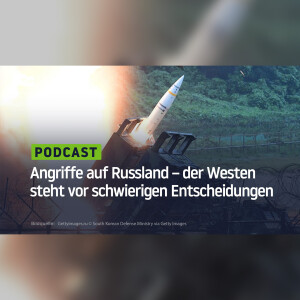 Angriffe auf Russland – der Westen steht vor schwierigen Entscheidungen