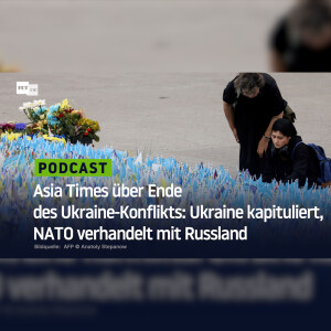 Asia Times über Ende des Ukraine-Konflikts: Ukraine kapituliert, NATO verhandelt mit Russland