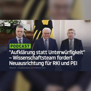 "Aufklärung statt Unterwürfigkeit" – Wissenschaftsteam fordert Neuausrichtung für RKI und PEI