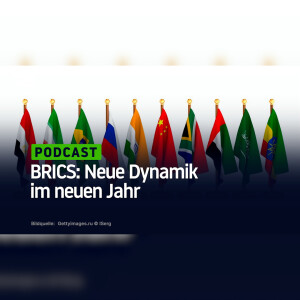 BRICS: Neue Dynamik im neuen Jahr