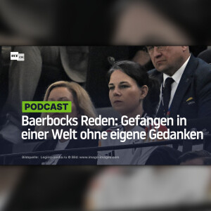 Baerbocks Reden: Gefangen in einer Welt ohne eigene Gedanken