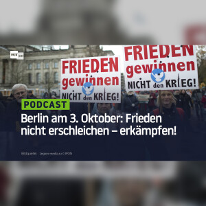 Berlin am 3. Oktober: Frieden nicht erschleichen – erkämpfen!