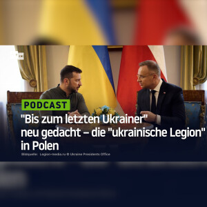 "Bis zum letzten Ukrainer" neu gedacht – die "ukrainische Legion" in Polen