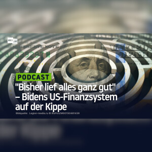 ”Bisher lief alles ganz gut” – Bidens US-Finanzsystem auf der Kippe