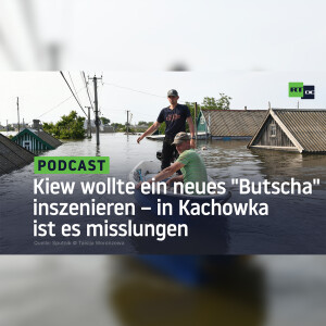 Kiew wollte ein neues ”Butscha” inszenieren – in Kachowka ist es misslungen