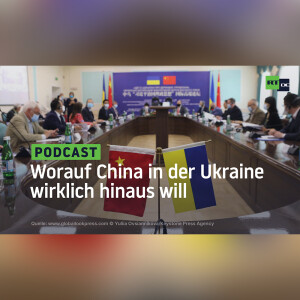 Worauf China in der Ukraine wirklich hinaus will