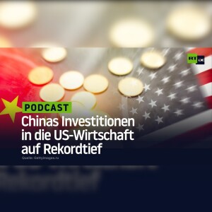 Chinas Investitionen in die US-Wirtschaft auf Rekordtief