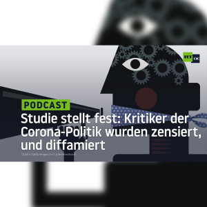 Forscher rekonstruieren Corona-Propaganda: Kritiker wurden zensiert, verbannt und diffamiert