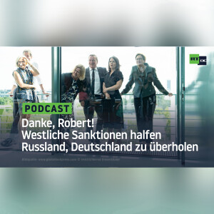 Danke, Robert! Westliche Sanktionen halfen Russland, Deutschland zu überholen
