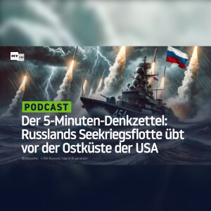 Der 5-Minuten-Denkzettel: Russlands Seekriegsflotte übt vor der Ostküste der USA
