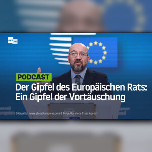 Der Gipfel des Europäischen Rats: Ein Gipfel der Vortäuschung