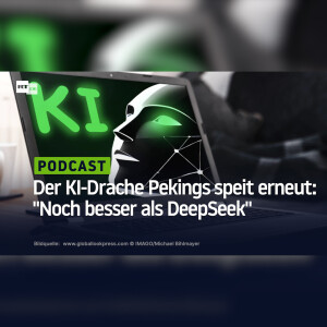 Der KI-Drache Pekings speit erneut: "Noch besser als DeepSeek"