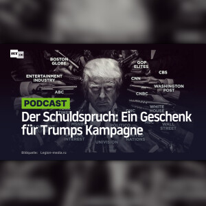 Der Schuldspruch: Ein Geschenk für Trumps Kampagne