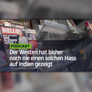 Der Westen hat bisher noch nie einen solchen Hass auf Indien gezeigt