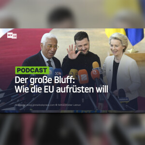 Der große Bluff: Wie die EU aufrüsten will
