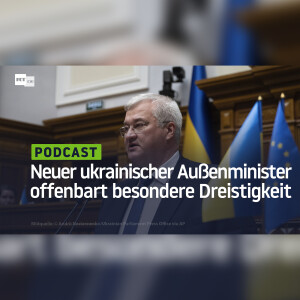 Der neue ukrainische Außenminister überzeugt durch seine besondere Dreistigkeit
