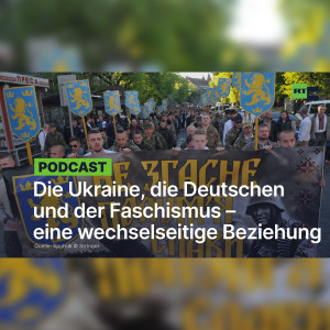 Die Ukraine, die Deutschen und der Faschismus. Von einer wechselseitigen Beziehung