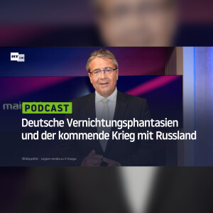 Deutsche Vernichtungsphantasien und der kommende Krieg mit Russland