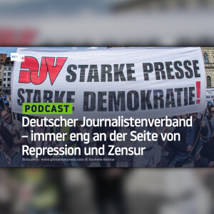 Deutscher Journalistenverband – immer eng an der Seite von Repression und Zensur