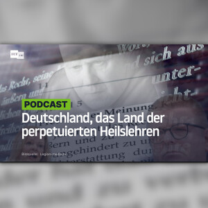 Deutschland, das Land der perpetuierten Heilslehren