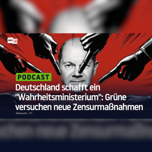 Deutschland schafft ein "Wahrheitsministerium": Grüne versuchen neue Zensurmaßnahmen
