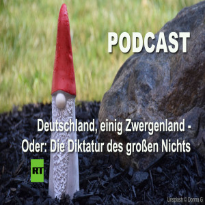 Deutschland, einig Zwergenland – Oder: Die Diktatur des großen Nichts