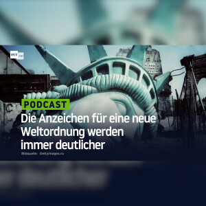 Die Anzeichen für eine neue Weltordnung werden immer deutlicher