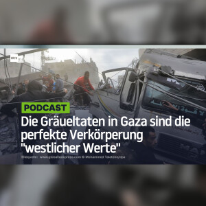 Die Gräueltaten in Gaza sind die perfekte Verkörperung ”westlicher Werte”