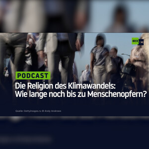 Die Religion des Klimawandels: Wie lange noch bis zu Menschenopfern?