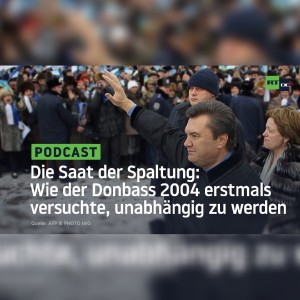 Die Saat der Spaltung: Wie der Donbass 2004 erstmals versuchte, unabhängig zu werden