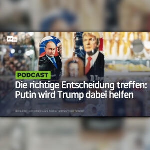 Die richtige Entscheidung treffen: Putin wird Trump dabei helfen