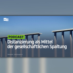 Distanzierung als Mittel der gesellschaftlichen Spaltung