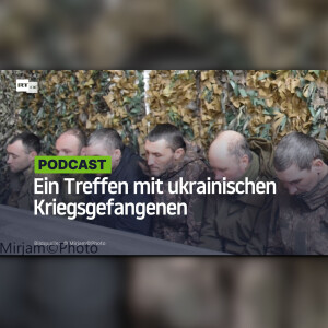 Ein Treffen mit ukrainischen Kriegsgefangenen