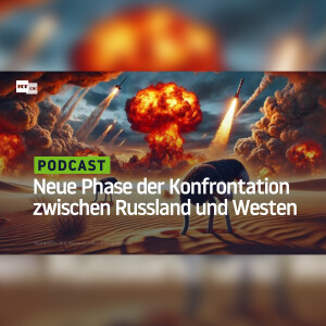 Eine neue globale Phase der Konfrontation zwischen Russland und dem Westen hat begonnen