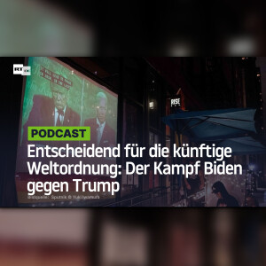 Entscheidend für die künftige Weltordnung: Der Kampf Biden gegen Trump