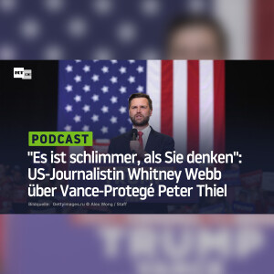 "Es ist schlimmer, als Sie denken": US-Journalistin Whitney Webb über Vance-Protegé Peter Thiel