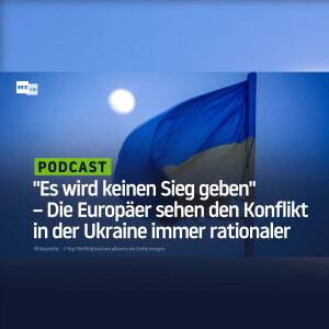"Es wird keinen Sieg geben" – Die Europäer sehen den Konflikt in der Ukraine immer rationaler
