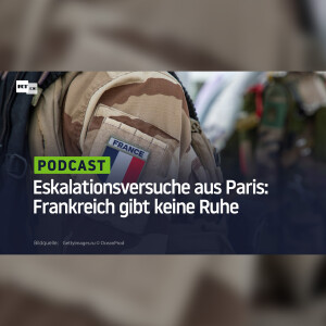 Eskalationsversuche aus Paris: Frankreich gibt keine Ruhe