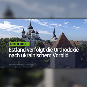 Estland verfolgt die Orthodoxie nach ukrainischem Vorbild
