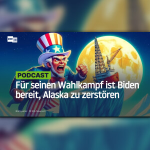 Für seinen Wahlkampf ist Biden bereit, Alaska zu zerstören